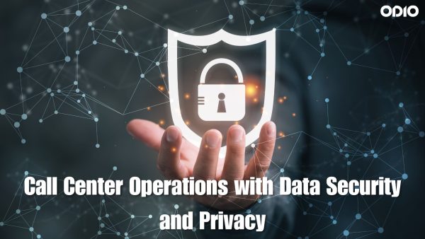 Elevate Call Center Operations with Data Security and Privacy