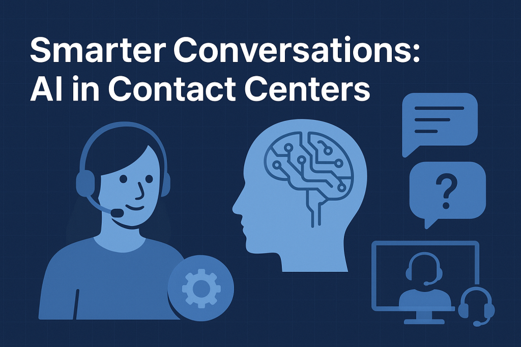 Smarter Conversations: AI in Contact Centers